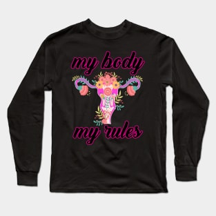 My body My rules Long Sleeve T-Shirt